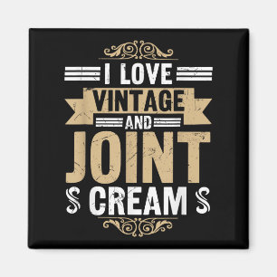 I Love Vintage Joint Cream Funny Retired Senior Re Magnet