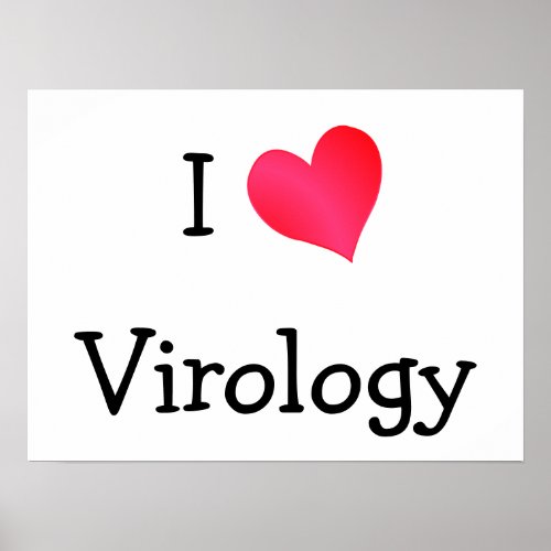 I Love Virology Poster
