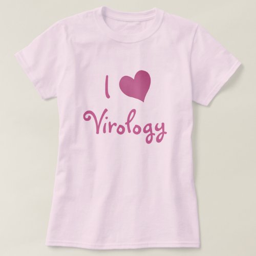 I Love Virology T_Shirt