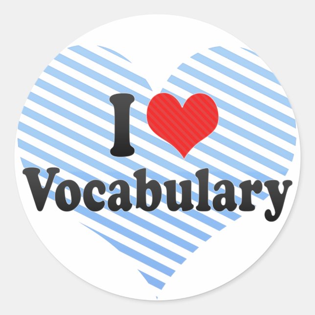 I Love Vocabulary Classic Round Sticker (Front)