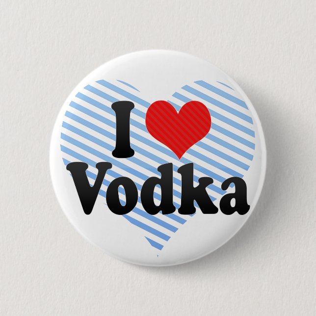 I Love Vodka Pinback Button (Front)