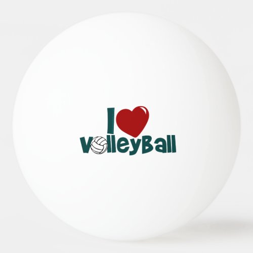 I Love Volleyball Ping Pong Ball