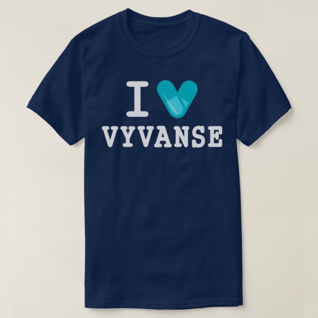 I Love Vyvanse T-Shirt (Design Front)