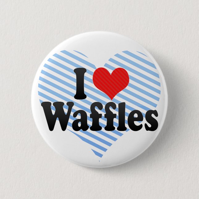 I Love Waffles Button (Front)