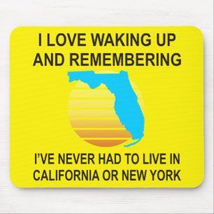 I Love Waking Up In Florida & Never Having To Live Mouse Pad