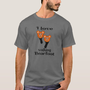 I Love Walking Bearfoot, Funny Design. T-Shirt