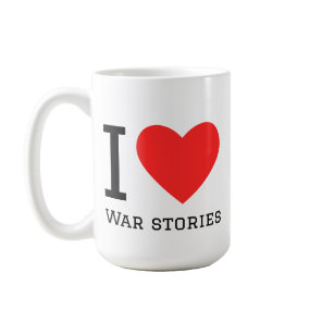 I love war stories coffee mug