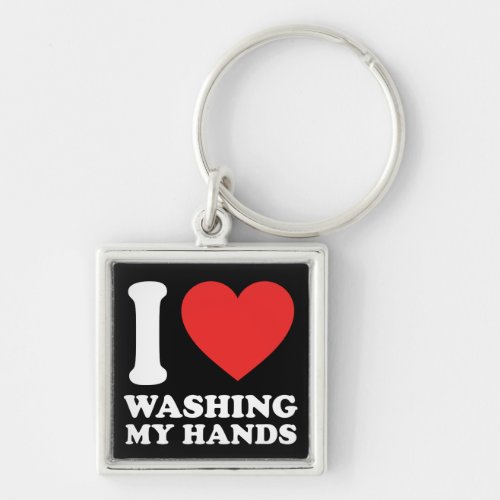 I Love Washing My Hands Keychain