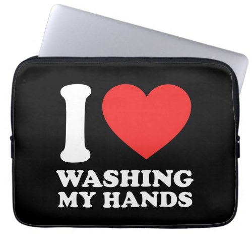 I Love Washing My Hands Laptop Sleeve