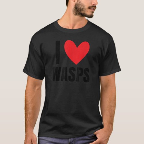 I Love Wasps Bees Flying Insect Nest Hornet  Stude T_Shirt