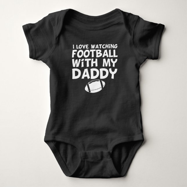 I Love Watching Football With My Daddy Baby Bodysuit (Front)