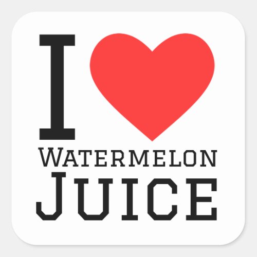 I love watermelon juice square sticker