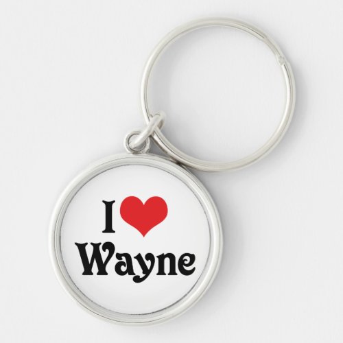 I Love Wayne Keychain