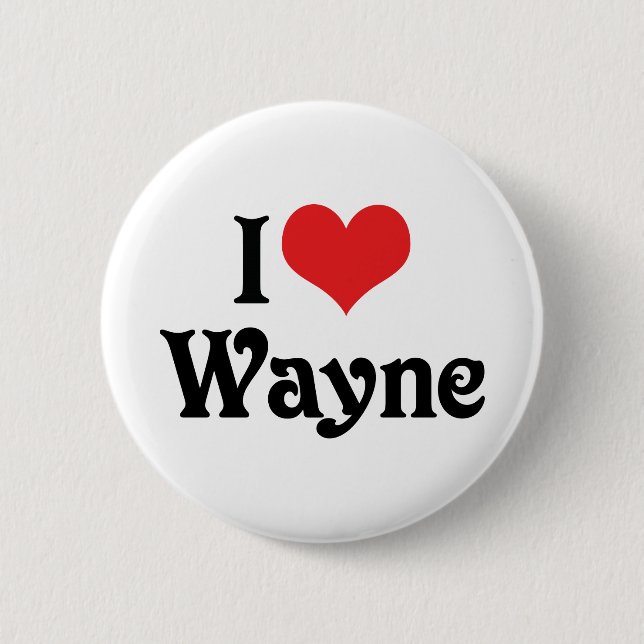 I Love Wayne Pinback Button (Front)
