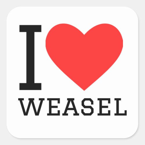 I love weasel square sticker
