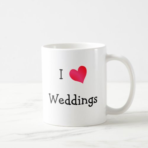 I Love Weddings Coffee Mug