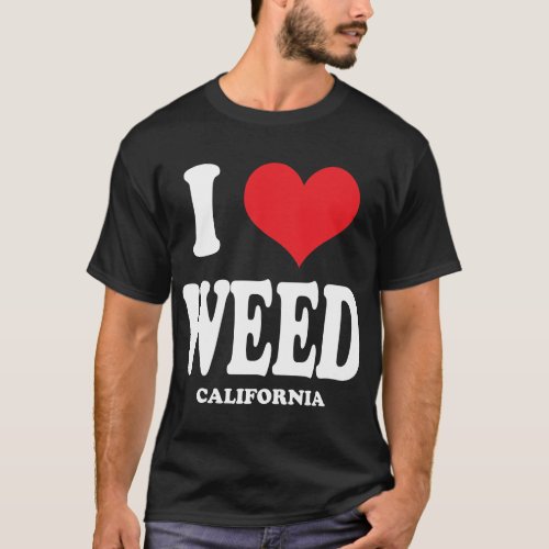 I Love Weed CA T_Shirt
