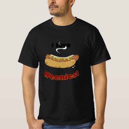 I Love Weenies  Hot Dogs T_Shirt