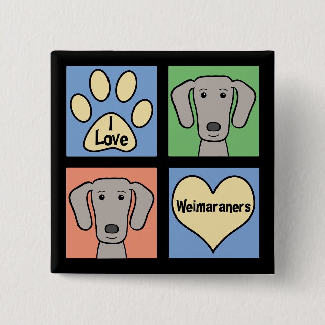 I Love Weimaraners Button (Front)