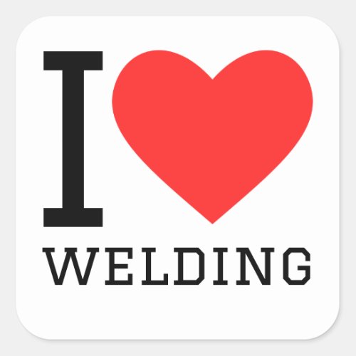 I love welding square sticker