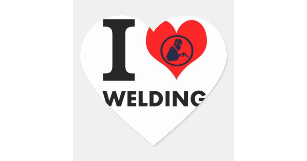 I love Welding Stickers Zazzle
