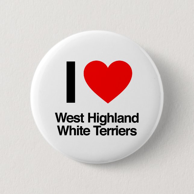 i love west highland white terriers button (Front)