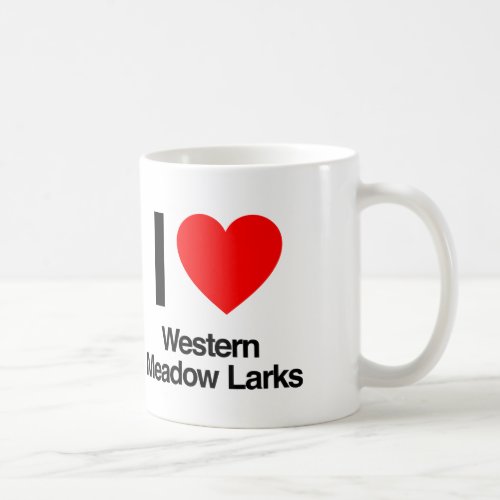 i love western meadow larks coffee mug