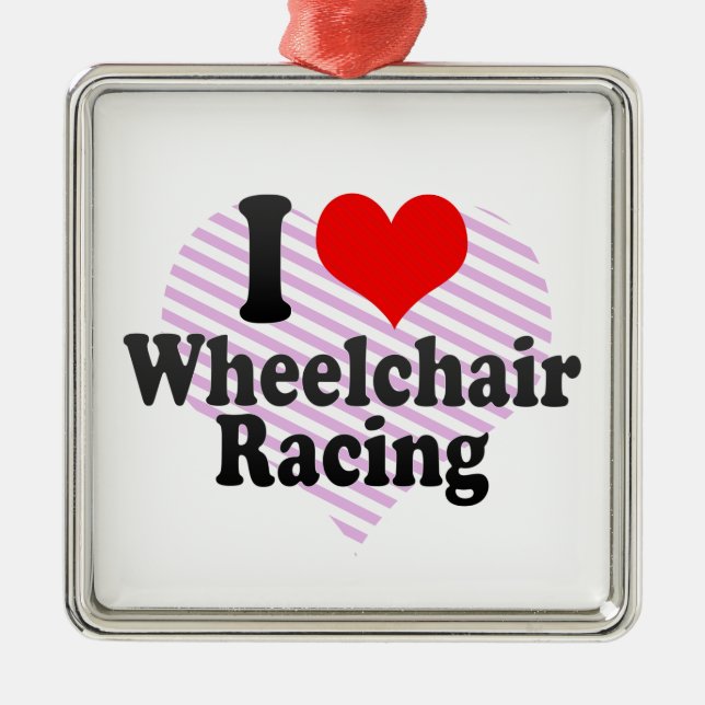 I love Wheelchair Racing Metal Ornament (Front)