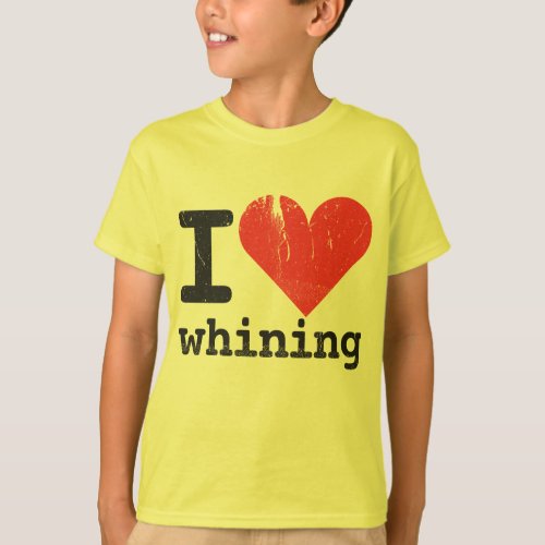 I love whining Kids T_Shirt