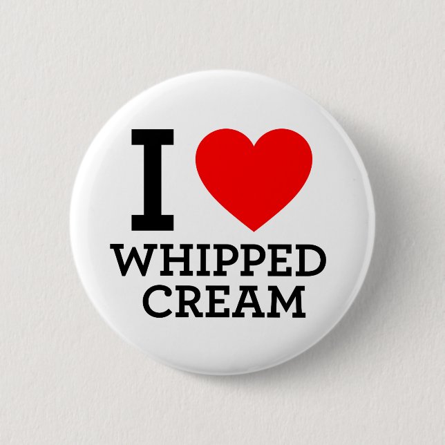 I Love Whipped Cream Button (Front)