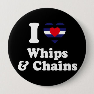 I Love Whips and Chains - Button
