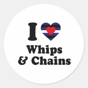 I Love Whips and Chains Classic Round Sticker