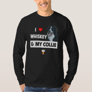 I Love Whiskey And My Border Collie Mom Dad Dog Dr T-Shirt
