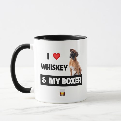  I Love Whiskey And My Boxer Bulldog Dog Drinking  Mug