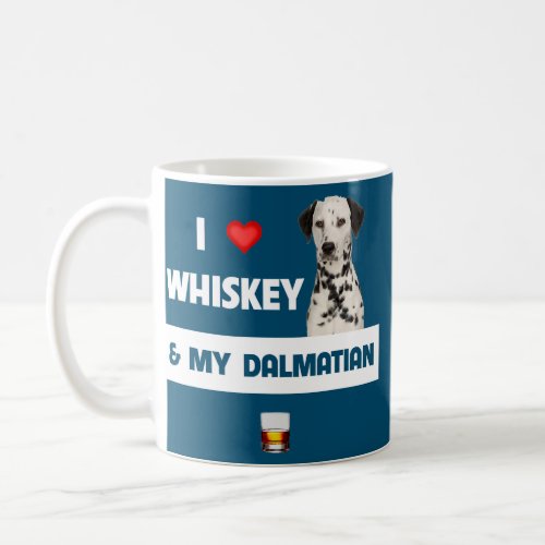I Love Whiskey and My Dalmatian Mom Dad Fireman Coffee Mug