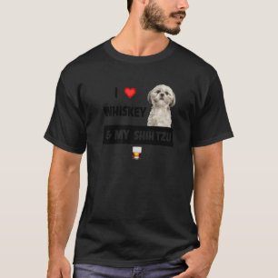 I Love Whiskey And My Shih Tzu Mom Dad Dog Drinki T-Shirt