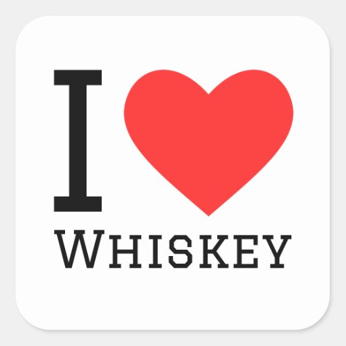 I love whiskey square sticker