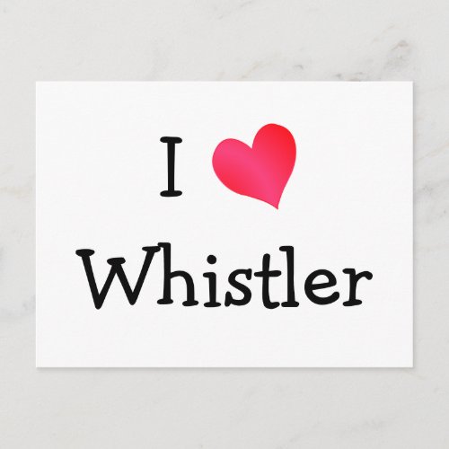 I Love Whistler Postcard