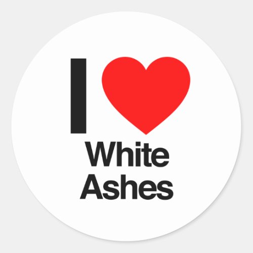i love white ashes classic round sticker