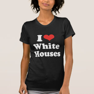 I LOVE WHITE HOUSES - .png T-Shirt
