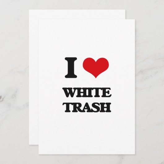 I love White Trash (Front/Back)