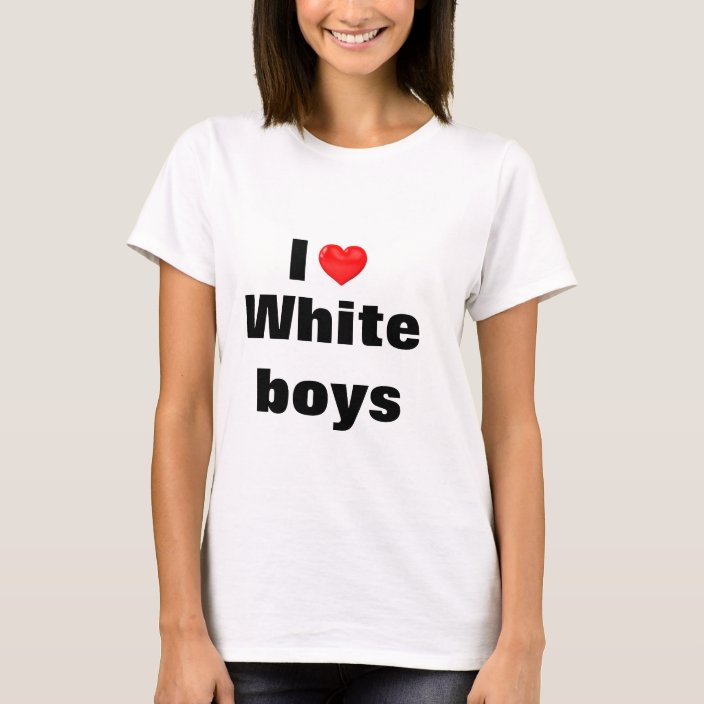 I Love Whiteboys TShirt