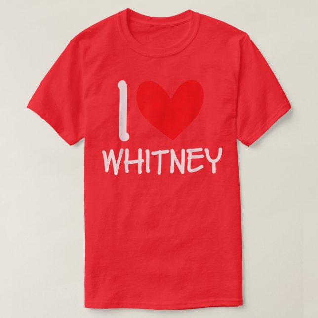 I Love Whitney Name Personalized Girl Woman BFF Fr T-Shirt (Design Front)