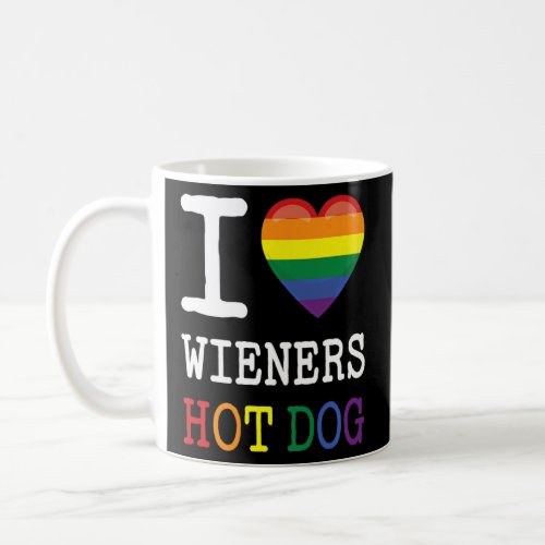 I Love Wieners a Rainbow Pride LGBTQ Gay Bisexual  Coffee Mug