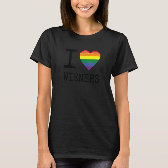 I Love Wieners a Rainbow Pride LGBTQ Gay Bisexual  T-Shirt (Front)