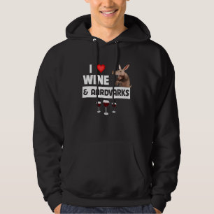 I Love Wine and Aardvarks Anteater Drinking Animal Hoodie