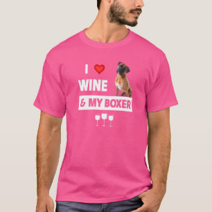 I Love Wine And My Boxer Bulldog Mom Dad Drinking T-Shirt