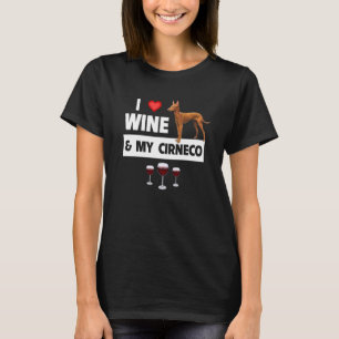 I Love Wine and My Cirneco Dellu2019Etna Dog Mom D T-Shirt