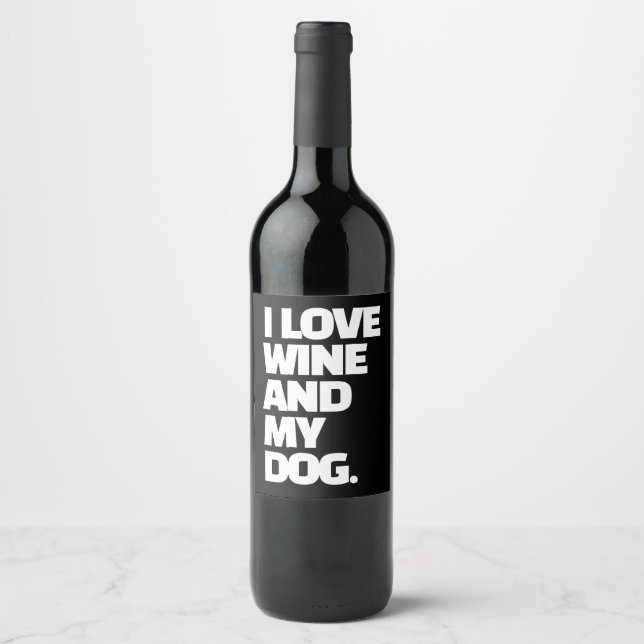 I Love Wine And My Dog Funny Quote Custom Label (Front)