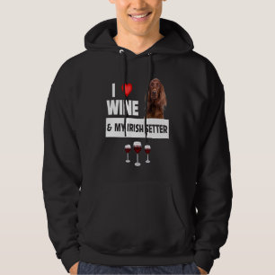 I Love Wine and My Irish Setter Dog Mom Dad Drinki Hoodie